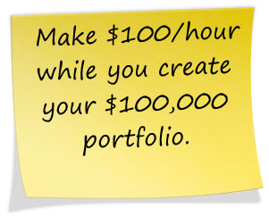 Make $100 / hour while you create your $100,000 portfolio